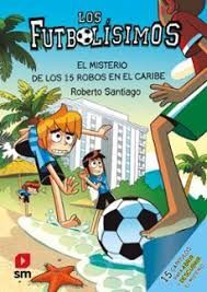 LOS FUTBOLÍSIMOS 30 EL MISTERIO DE LOS 15 ROBOS EN EL CARIBE