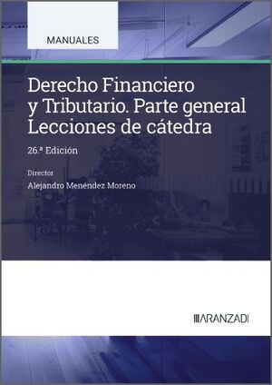 DERECHO FINANCIERO Y TRIBUTARIO. LECCIONES DE CATEDRA
