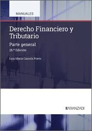 DERECHO FINANCIERO Y TRIBUTARIO PARTE GENERAL 26 ED