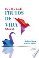 FRUTOS DE VIDA VOLUMEN I