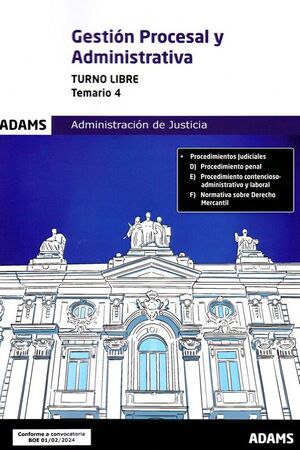 GESTIÓN PROCESAL Y ADMINISTRATIVA ADMINISTRACIÓN DE JUSTICIA TURNO LIBRE TEMARIO 4