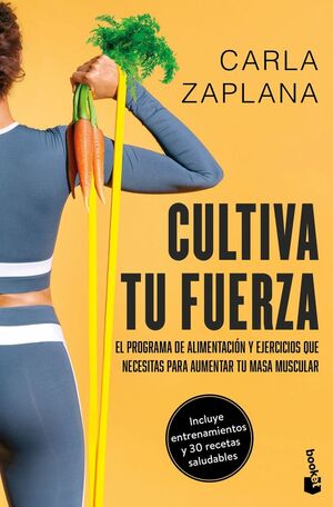 CULTIVA TU FUERZA EL PROGRAMA DE ALIMENTACIÓN Y EJERCICIOS QUE NECESITAS PARA AUMENTAR TU MASA MUSCULAR