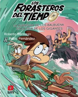 LOS FORASTEROS DEL TIEMPO 14 LA AVENTURA DE LOS BALBUENA EN LA ISLA DE LOS GIGANTES