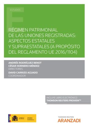 RÉGIME PATRIMONIAL DE LAS UNIONES REGISTRADAS ASPETOS ESTATALES Y SUPRAESTATALES A PROPOSITO DEL REGLAMENTO UE 2016/1004