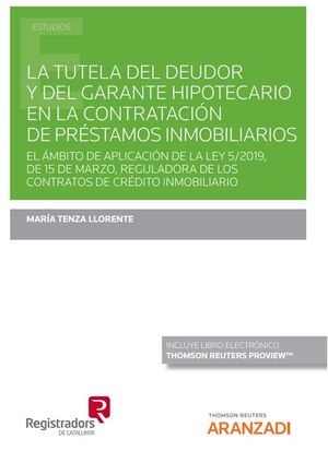 LA TUTELA DEL DEUDOR Y DEL GARANTE HIPOTECARIO EN LA CONTRATACION