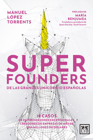 SUPERFOUNDERS DE LAS GRANDES UNICORNIO ESPAÑOLAS