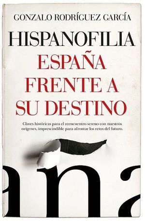 HISPANOFILIA ESPAÑA FRENTE A SU DESTINO