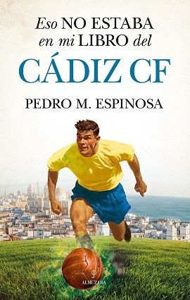 ESO NO ESTABA EN MI LIBRO DEL CÁDIZ C.F