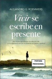 VIVIR SE ESCRIBE EN PRESENTE