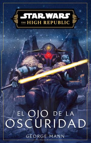 STAR WARS HIGH REPUBLIC EL OJO DE LA OSCURIDAD