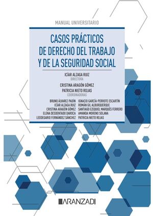 CASOS PRÁCTICOS DE DERECHO DEL TRABAJO Y DE LA SEGURIDAD SOCIAL