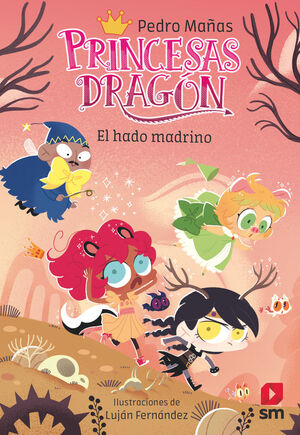 PRINCESAS DRAGÓN 18 EL HADO MADRINO