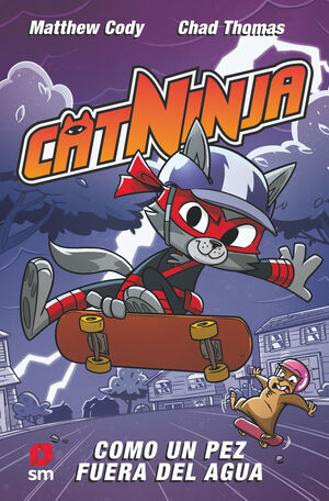 CATNINJA 4 COMO UN PEZ FUERA DEL AGUA
