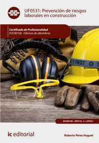 PREVENCION DE RIESGOS LABORALES EN CONSTRUCCION (UF0531)