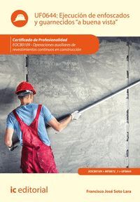 EJECUCIÓN DE ENFOSCADOS Y GUARNECIDOS «A BUENA VISTA». UF0644