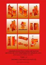 UNIONES EN ESTRUCTURAS METALICAS METODO DE LOS COMPONENTES SEGUN EL EC3 4 TOMOS