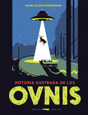 HISTORIA ILUSTRADA DE LOS OVNIS