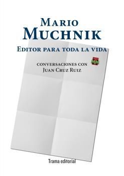 MARIO MUCHNIK EDITOR PARA TODA LA VIDA