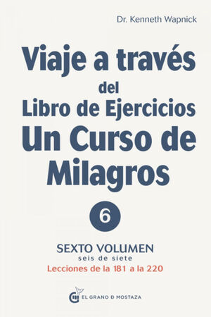 VIAJE A TRAVES DEL LIBRO EJERCICIOS UN CURSO DE MILAGROS 6