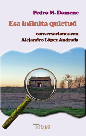 ESA INFINITA QUIETUD CONVERSACIONES CON ALEJANDRO