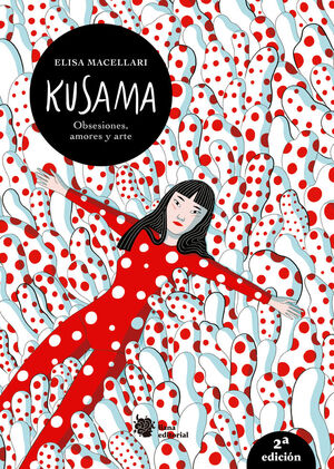 KUSAMA OBSESIONES AMORES Y ARTE