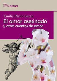 EL AMOR ASESINADO Y OTROS CUENTOS DE AMOR