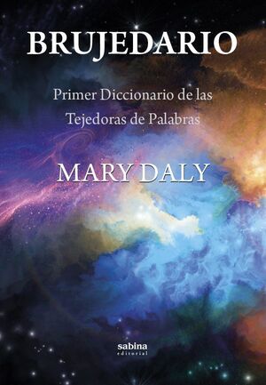 BRUJEDARIO PRIMER DICCIONARIO DE LAS TEJEDORAS DE PALABRAS