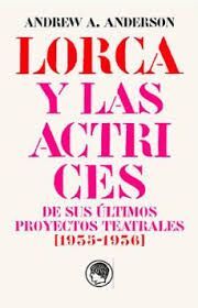 GARCÍA LORCA Y LAS ACTRICES DE SUS ÚLTIMOS PROYECTOS TEATRALES (1935-1936)