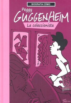 PEGGY GUGGENHEIM LA COLECCIONISTA
