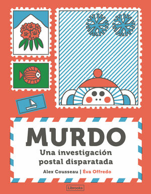 MURDO UNA INVESTIGACIÓN POSTAL DISPARATADA