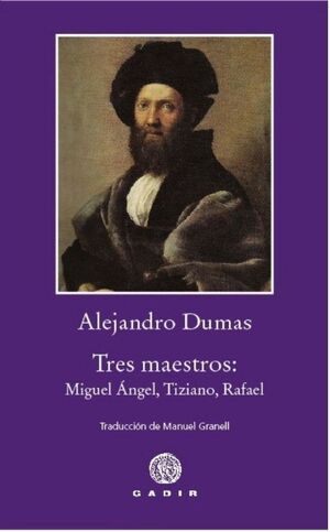 TRES MAESTROS MIGUEL ÁNGEL TIZIANO RAFAEL