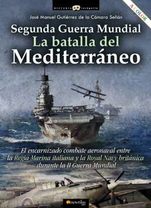 SEGUNDA GUERRA MUNDIAL LA BATALLA DEL MEDITERRANEO