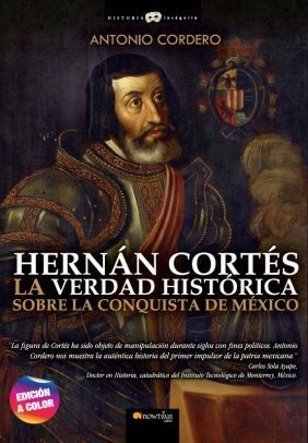 HERNAN CORTES LA VERDADERA HISTORIA