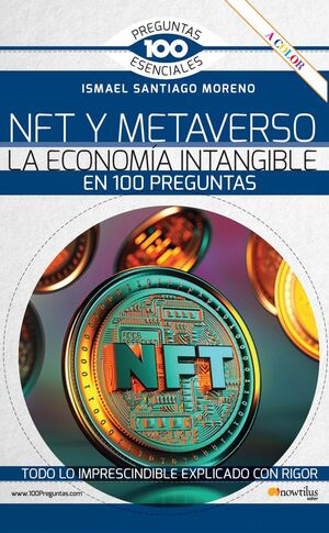 NFT Y METAVERSO LA ECONOMÍA INTANGIBLE EN 100 PREGUNTAS