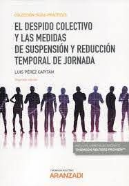 EL DESPIDO COLECTIVO Y LAS MEDIDAS DE SUSPENSION Y REDUCCION TEMPORAL DE JORNADA