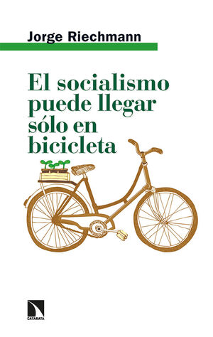 EL SOCIALISMO PUEDE LLEGAR SOLO EN BICICLETA