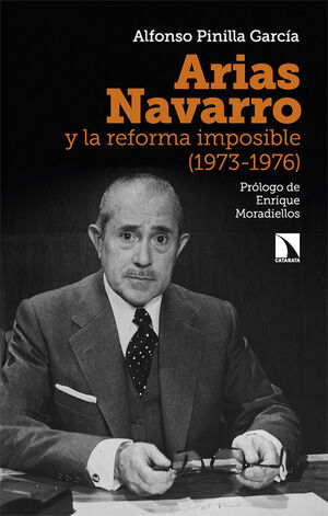 ARIAS NAVARRO Y LA REFORMA IMPOSIBLE 1973-1976