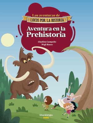 LAS AVENTURAS DE LOCOS POR LA HISTORIA 5 AVENTURA EN LA PREHISTORIA