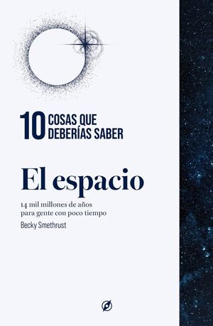 10 COSAS QUE DEBERÍAS SABER EL ESPACIO
