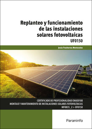 REPLANTEO Y FUNCIONAMIENTO DE LAS INSTALACIONES SOLARES FOTOVOLTAICAS UF0150