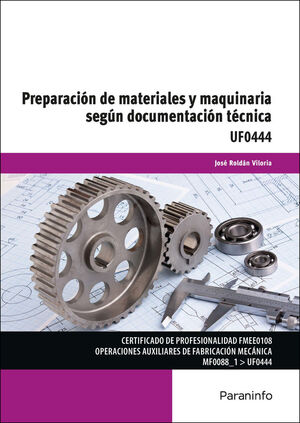 PREPARACIÓN DE MATERIALES Y MAQUINARIA SEGÚN DOCUMENTACIÓN TÉCNICA UF0444