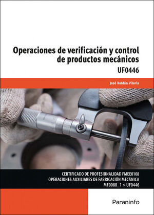 OPERACIONES DE VERIFICACION Y CONTROL DE PRODUCTOS MECANICOS UF0446