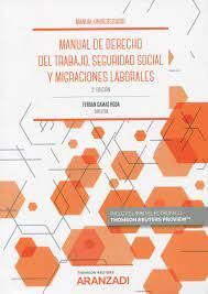 MANUAL DE DERECHO DEL TRABAJO SEGURIDAD SOCIAL Y MIGRACIONES LABORALES