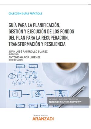 GUÍA PARA LA PLANIFICACIÓN GESTIÓN Y EJECUCIÓN DE LOS FONDOS DEL PLAN PARA LA RECUPERACIÓN TRANSFORMACIÓN Y RESILIENCIA