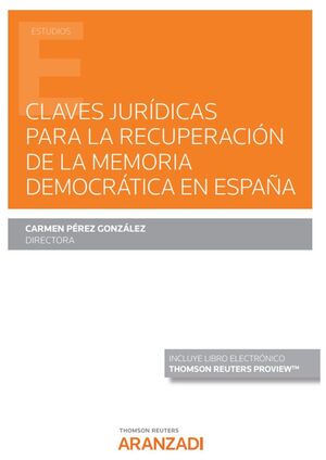 CLAVES JURIDICAS PARA LA RECUPERACION DE LA MEMORIA DEMOCRATICA EN ESPAÑA