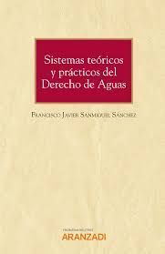 SISTEMAS TEÓRICOS Y PRÁCTICOS DEL DERECHO DE AGUAS