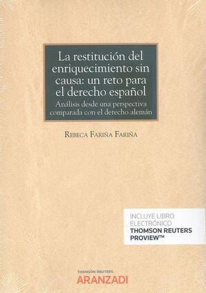 LA RESTITUCIÓN DEL ENRIQUECIMIENTO SIN CAUSA UN RETO PARA EL DERECHO ESPAÑOL
