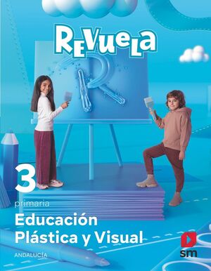 EDUCACIÓN PLÁSTICA Y VISUAL 3 PRIMARIA REVUELA ANDALUCÍA