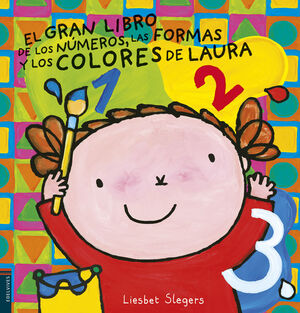 EL GRAN LIBRO DE LOS NÚMEROS LAS FORMAS Y LOS COLORES DE LAURA