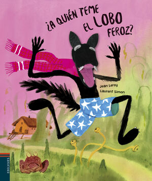 A QUIÉN TEME EL LOBO FEROZ